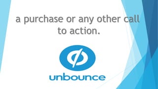 a purchase or any other call
to action.
 