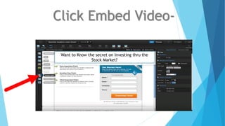 Click Embed Video-
Want to Know the secret on Investing thru the
Stock Market?
 