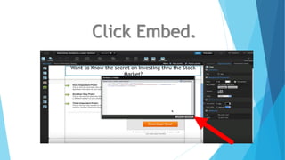 Click Embed.
Want to Know the secret on Investing thru the Stock
Market?
 