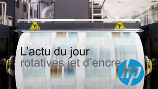 L’actu du jour
rotatives jet d’encre
 