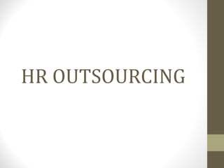 HR OUTSOURCING
 