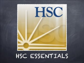 HSC ESSENTIALS
 