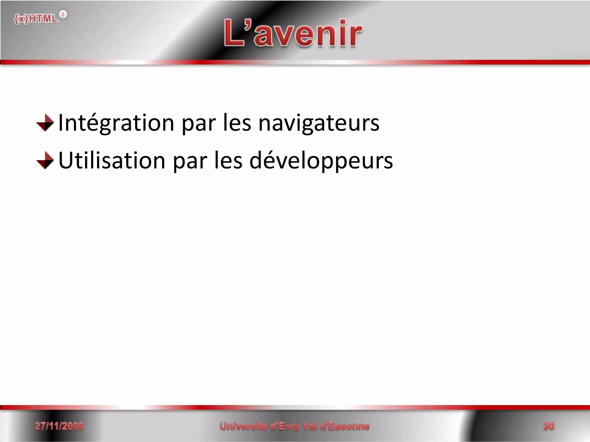 L’avenirIntégration par les navigateursUtilisation par les développeurs15/06/2008Université d'Evry Val d'Essonne30