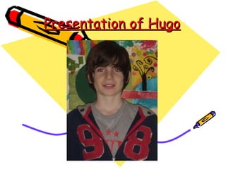Presentation of Hugo 