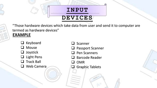 Presentation ICT 11.pptx. A detailed note on Input and Output devices ...
