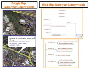 Google Map:  Make your Library visible Mind Map: Make your Library visible 