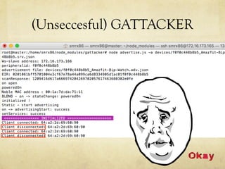 (Unseccesful) GATTACKER
 