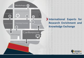 International Experts for
Research Enrichment and
Knowledge Exchange
 