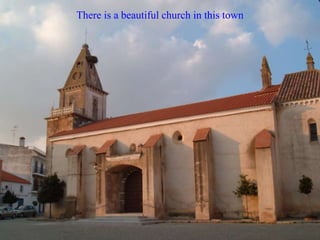 There is a beautiful church in this town
 