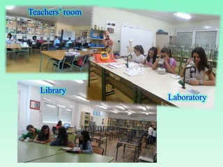 Teachers’ room
Library
Laboratory
 