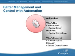 Distributed Port GroupsWide Variety of Pre-Defined Alarms Derived from Best PracticesExamples of Pre-Defined Alarms:Hardware failureHost connectivityHost resource utilization VM resource over-utilizationLoss of availability protectionLicensingCan define additional alarms for:Change trackingSecurity auditingAdditional physical and virtual failure detection