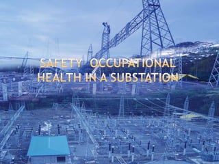 safety  OCCUPATIONAL HEALTH IN A SUBSTATION  