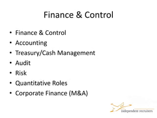 Finance & ControlFinance & ControlAccountingTreasury/Cash ManagementAuditRiskQuantitative RolesCorporate Finance (M&A)