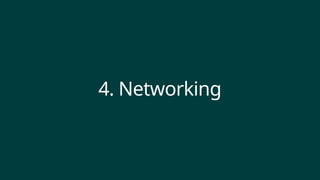 4. Networking
 