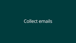 Collect emails
 