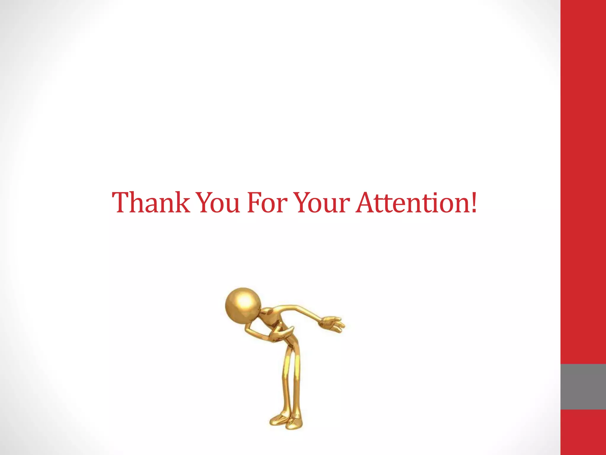 Thank You For Your Attention!
 