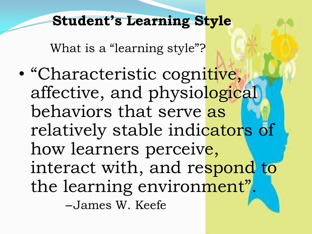Learner Definition and theories of learning, Student’s Learning Styl…