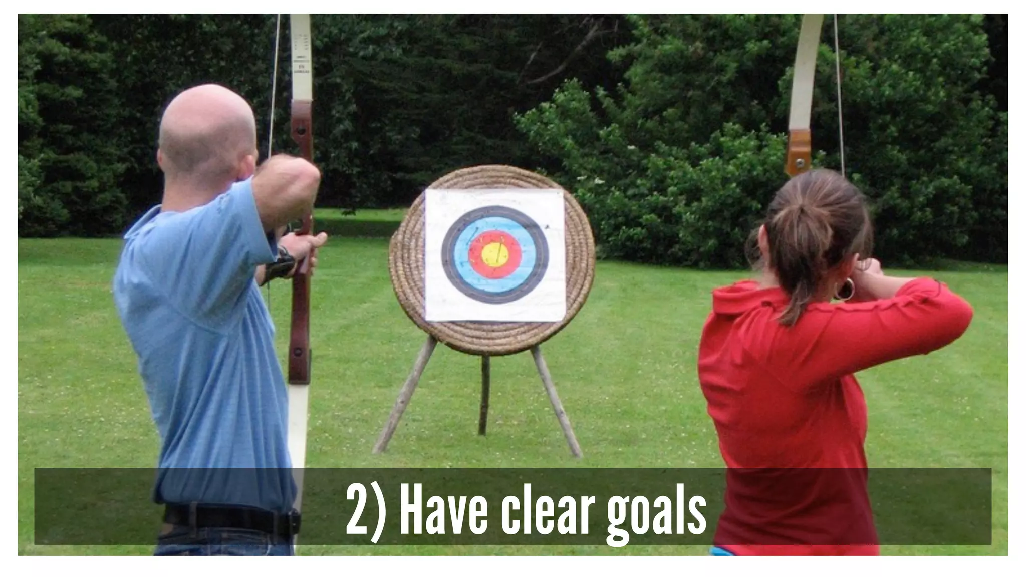 2) Have clear goals
 