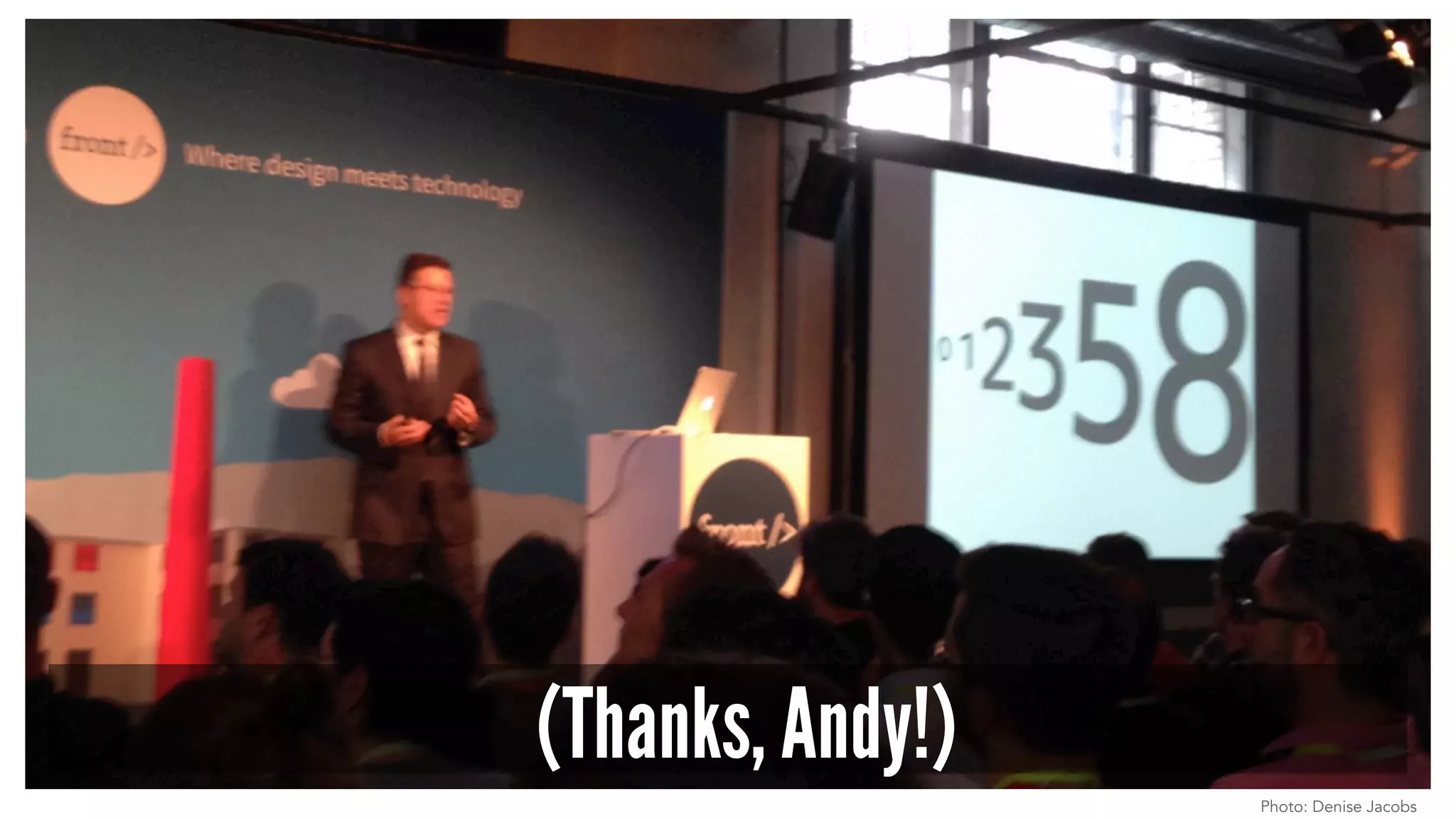 (Thanks, Andy!)
Photo: Denise Jacobs
 