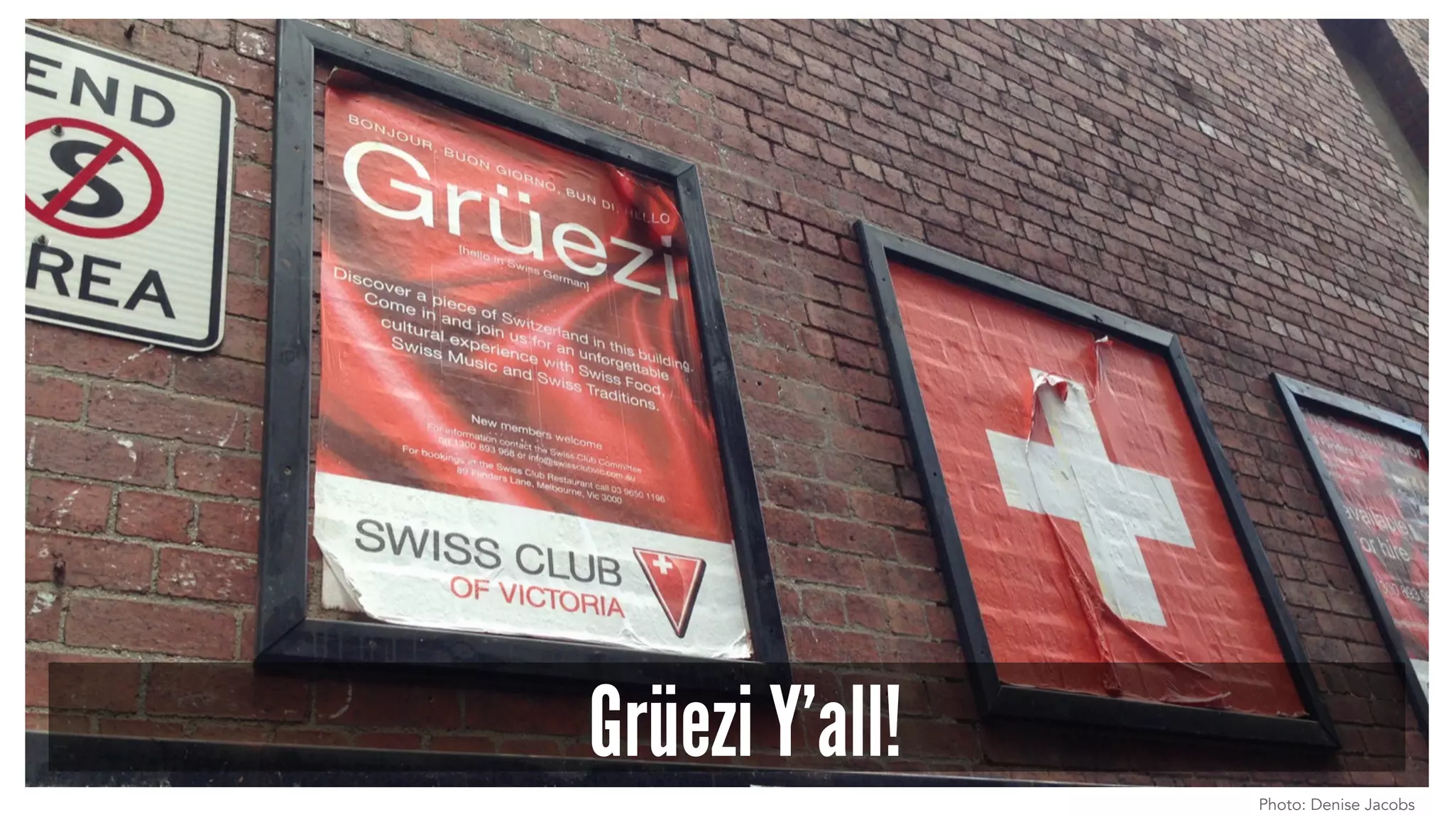 Grüezi Y’all!
Photo: Denise Jacobs
 