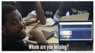 Whom are you helping?
http://www.codefevermiami.com/
 