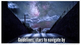 Guidelines; stars to navigate by
http://www.flickr.com/photos/anieto2k/9255191990/
 