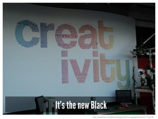 It’s the new Black
http://www.flickr.com/photos/designandtechnologydepartment/4771136128/
 