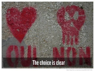 The choice is clear
https://www.flickr.com/photos/matias3000/253871344/
 