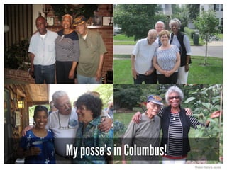 Photos: Deloria Jacobs
My posse’s in Columbus!
 