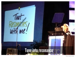 Tune into resonance
Photo: Denise Jacobs
 