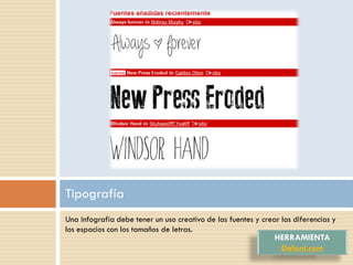 Tipografía
Una infografía debe tener un uso creativo de las fuentes y crear las diferencias y
los espacios con los tamaños de letras.
                                                               HERRAMIENTA
                                                                Dafont.com
 