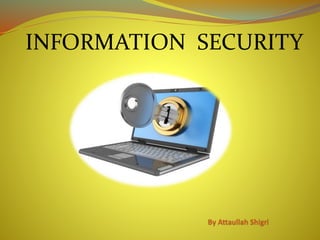 INFORMATION SECURITY
 