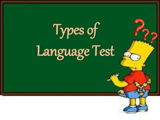 Types of
Language Test
 