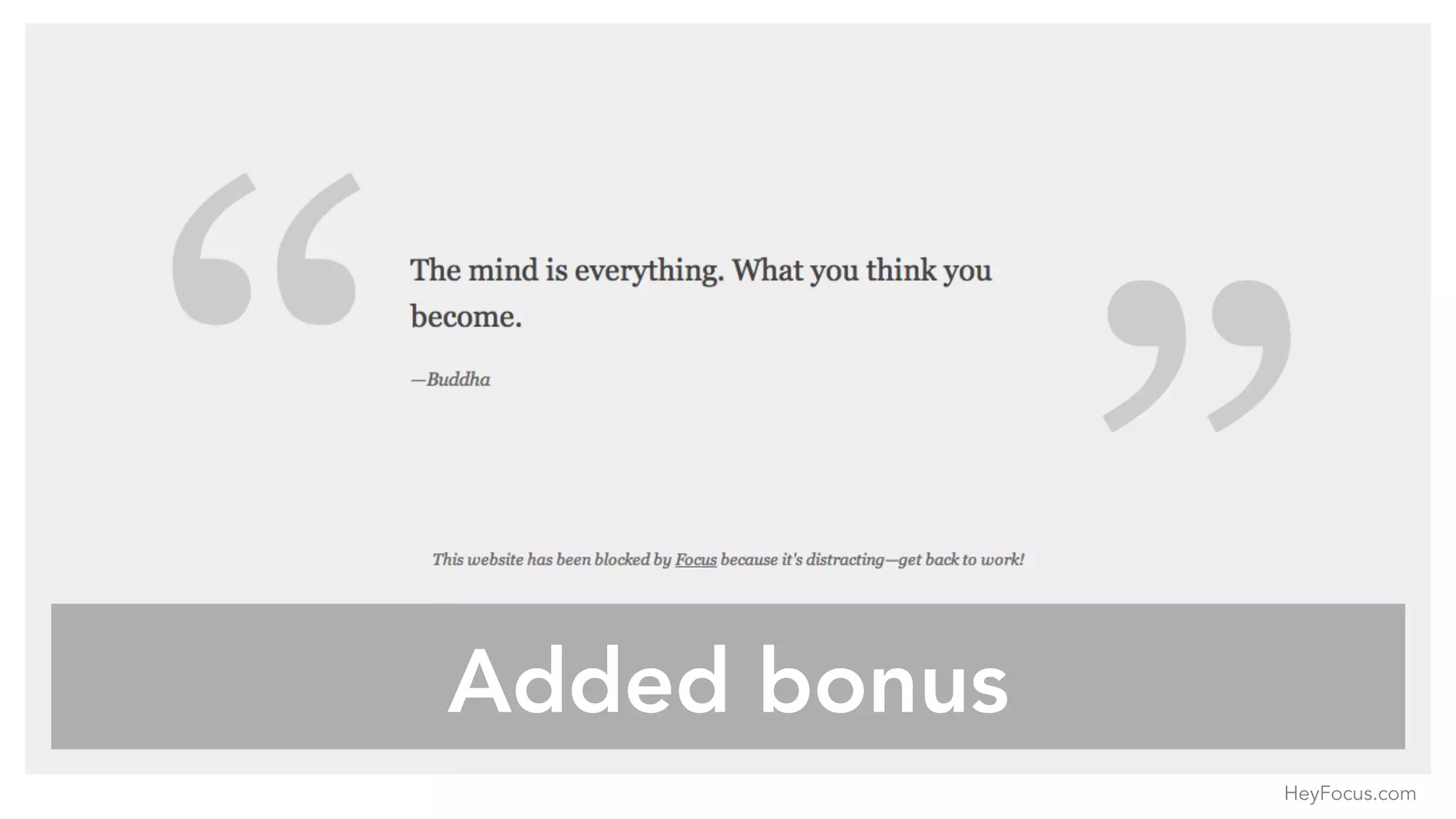 Added bonus
HeyFocus.com
 