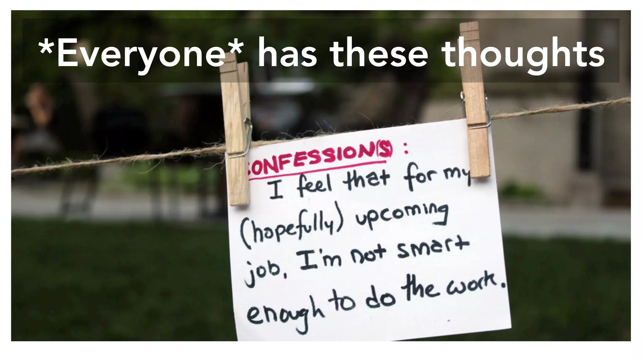 *Everyone* has these thoughts
 