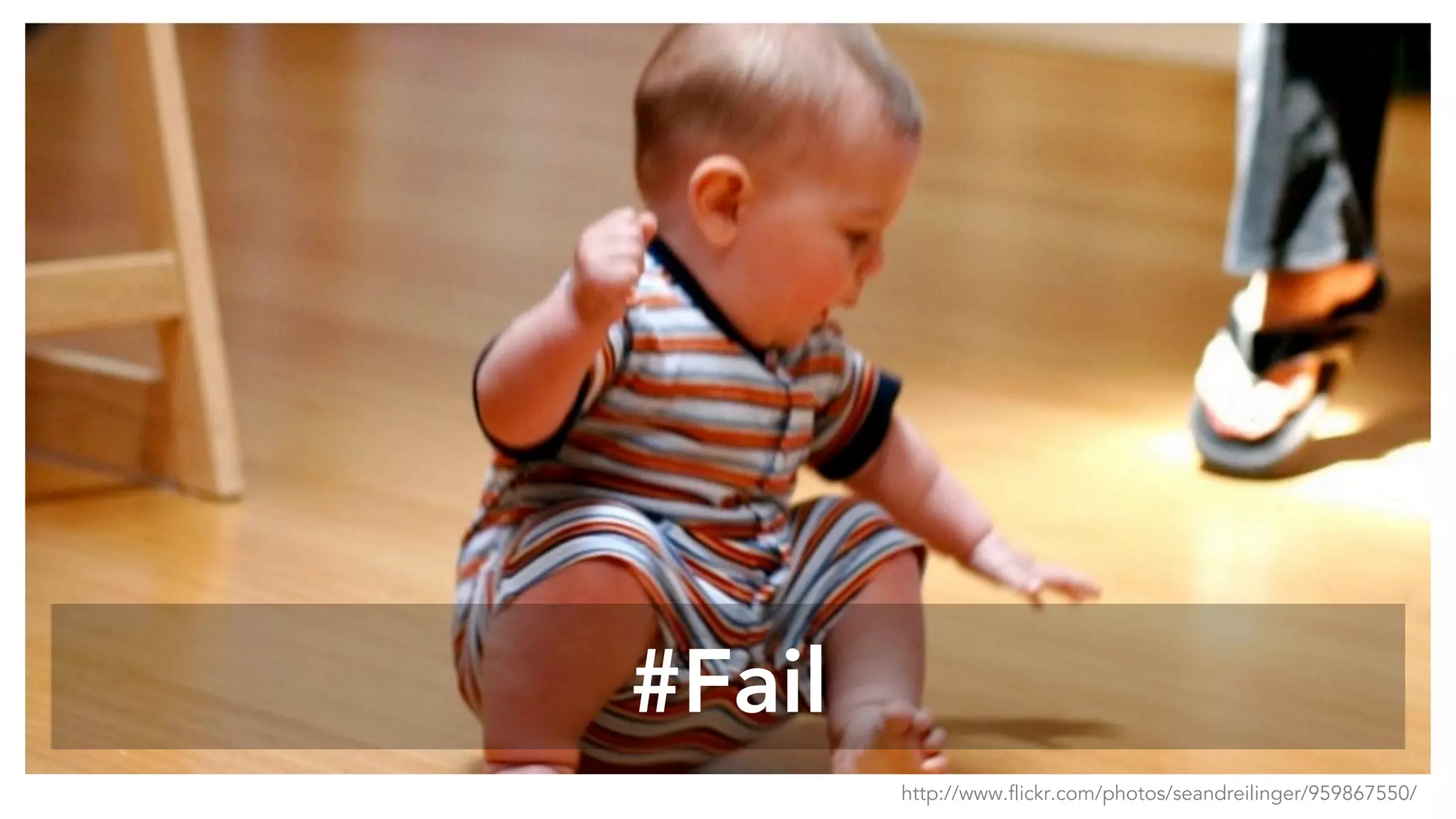 #Fail
http://www.flickr.com/photos/seandreilinger/959867550/
 