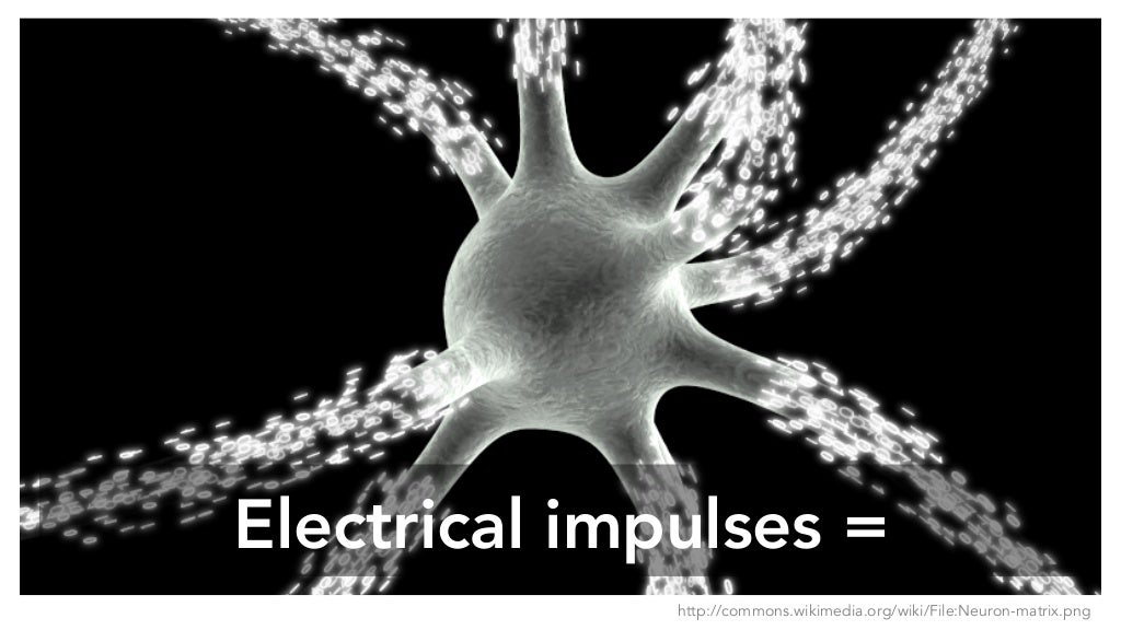 Electrical impulses =