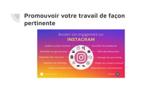 Promouvoir votre travail de façon
pertinente
 