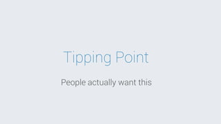 Tipping Point
People actually want this

 