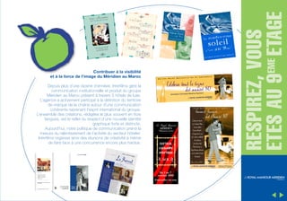 RESPIREZ, VOUS
EME
ETES AU 9 ETAGE

Contribuer à la visibilité
et à la force de l’image du Méridien au Maroc
Depuis plus d’une dizaine d’années, Interfilms gère la
communication institutionnelle et produit du groupe
Méridien au Maroc présent à travers 5 hôtels de luxe.
L’agence a activement participé à la définition du territoire
de marque de la chaîne autour d’une communication
cohérente reprenant l’esprit international du groupe.
L’ensemble des créations, rédigées le plus souvent en trois
langues, est le reflet du respect d’une nouvelle identité
graphique forte et distincte.
Aujourd’hui, notre politique de communication prend la
mesure du ralentissement de l’activité du secteur hôtelier.
Interfilms organise ainsi des réunions de créativité à même
de faire face à une concurrence encore plus hardue.

Du 2 au 7
octobre 2000

 