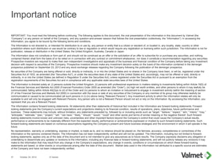 Important notice
IMPORTANT: You must read the following before continuing. The following applies to this document, the oral presentation of the information in this document by Valmet (the
“Company”) or any person on behalf of the Company, and any question-and-answer session that follows the oral presentation (collectively, the “Information”). In accessing the
Information, you agree to be bound by the following terms and conditions.
The Information is not directed to, or intended for distribution to or use by, any person or entity that is a citizen or resident of, or located in, any locality, state, country or other
jurisdiction where such distribution or use would be contrary to law or regulation or which would require any registration or licensing within such jurisdiction. The Information is not for
publication, release or distribution in the United States, the United Kingdom, Australia, Canada or Japan.
The Information does not constitute or form part of, and should not be construed as an offer or the solicitation of an offer to subscribe for or purchase any securities, and nothing
contained therein shall form the basis of or be relied on in connection with any contract or commitment whatsoever, nor does it constitute a recommendation regarding any securities.
Prospective investors are required to make their own independent investigations and appraisals of the business and financial condition of the Company before taking any investment
decision with respect to securities of the Company. Prospective investors should make any investment decision solely on the basis of the information contained in the demerger
prospectus published on September 23, 2013 and any stock exchange releases regarding the Company following the publication of the demerger prospectus.
No securities of the Company are being offered or sold, directly or indirectly, in or into the United States and no shares in the Company have been, or will be, registered under the
Securities Act of 1933, as amended (the “Securities Act”), or under the securities laws of any state of the United States and, accordingly, may not be offered or sold, directly or
indirectly, in or into the United States (as defined in Regulation S under the Securities Act), unless registered under the Securities Act or pursuant to an exemption from the
registration requirements of the Securities Act and in compliance with any applicable state securities laws of the United States.
The Information is directed solely at: (i) persons outside the United Kingdom, (ii) persons with professional experience in matters relating to investments falling within Article 19(5) of
the Financial Services and Markets Act 2000 (Financial Promotion) Order 2005 as amended (the “Order”), (iii) high net worth entities, and other persons to whom it may lawfully be
communicated, falling within Article 49(2)(a) to (d) of the Order and (iv) persons to whom an invitation or inducement to engage in investment activity (within the meaning of section
21 of the Financial Services and Markets Act 2000) in connection with the issue or sale of any securities of the Company or any member of its group may otherwise lawfully be
communicated or caused to be communicated (all such persons in (i)-(iv) above being “Relevant Persons”). Any investment activity to which the Information relates will only be
available to and will only be engaged with Relevant Persons. Any person who is not a Relevant Person should not act or rely on the Information. By accessing the Information, you
represent that you are a Relevant Person.
The Information contains forward-looking statements. All statements other than statements of historical fact included in the Information are forward-looking statements. Forward-
looking statements give the Company’s current expectations and projections relating to its financial condition, results of operations, plans, objectives, future performance and
business. These statements may include, without limitation, any statements preceded by, followed by or including words such as “target,” “believe,” “expect,” “aim,” “intend,” “may,”
“anticipate,” “estimate,” “plan,” “project,” “will,” “can have,” “likely,” “should,” “would,” “could” and other words and terms of similar meaning or the negative thereof. Such forward-
looking statements involve known and unknown risks, uncertainties and other important factors beyond the Company’s control that could cause the Company’s actual results,
performance or achievements to be materially different from the expected results, performance or achievements expressed or implied by such forward-looking statements. Such
forward-looking statements are based on numerous assumptions regarding the Company’s present and future business strategies and the environment in which it will operate in the
future.
No representation, warranty or undertaking, express or implied, is made as to, and no reliance should be placed on, the fairness, accuracy, completeness or correctness of the
Information or the opinions contained therein. The Information has not been independently verified and will not be updated. The Information, including but not limited to forward-
looking statements, applies only as of the date of this document and is not intended to give any assurances as to future results. The Company expressly disclaims any obligation or
undertaking to disseminate any updates or revisions to the Information, including any financial data or forward-looking statements, and will not publicly release any revisions it may
make to the Information that may result from any change in the Company’s expectations, any change in events, conditions or circumstances on which these forward-looking
statements are based, or other events or circumstances arising after the date of this document. Market data used in the Information not attributed to a specific source are estimates
of the Company and have not been independently verified.
October 24, 2014 © Valmet37
 