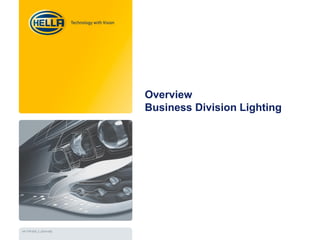 HF-7761EN_C (2013-10)
HF-7761EN_C (2013-10)
HF-7761EN_C (2014-06)
Overview
Business Division Lighting
 