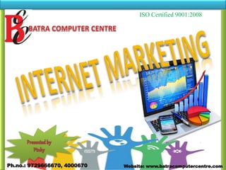 Website: www.batracomputercentre.comPh.no.: 9729666670, 4000670
ISO Certified 9001:2008
 