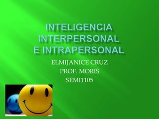 ELMIJANICE CRUZ
  PROF. MORIS
    SEMI1105
 