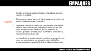 EMPAQUES
ADRIANA GASTALDI – DISEÑADORA INDUSTRIAL
 