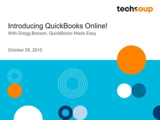 Introducing QuickBooks Online!
With Gregg Bossen, QuickBooks Made Easy
October 28, 2015
 