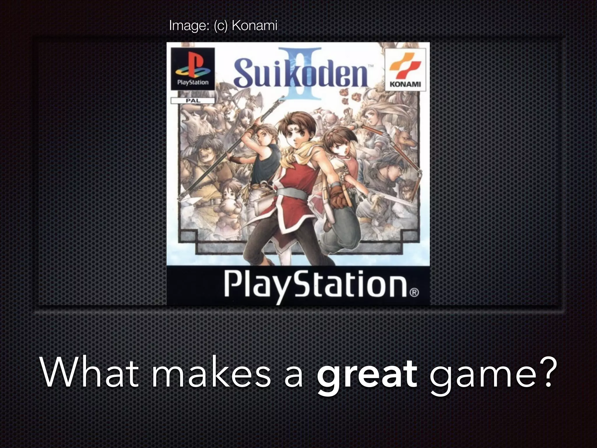 Text
What makes a great game?
Image: (c) Konami
 