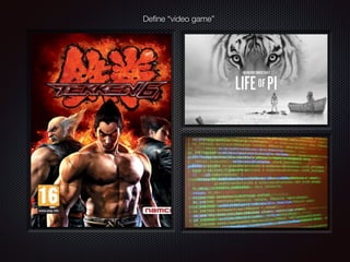 Deﬁne “video game”
 