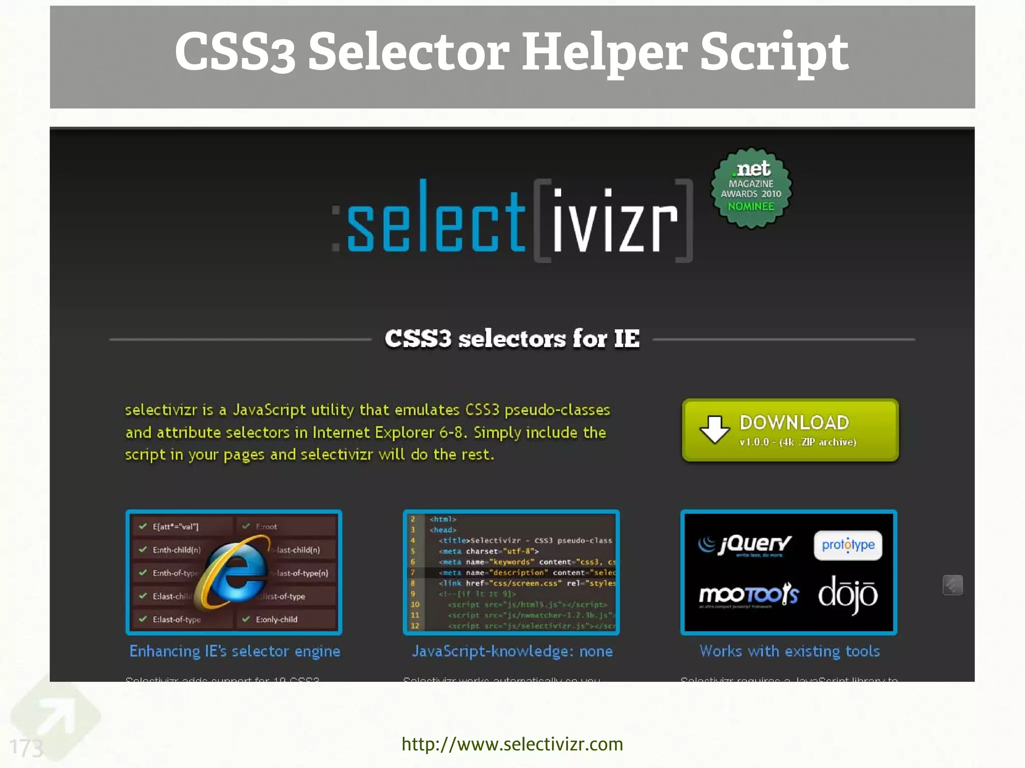 CSS3 Selector Helper Script




173            http://www.selectivizr.com
 
