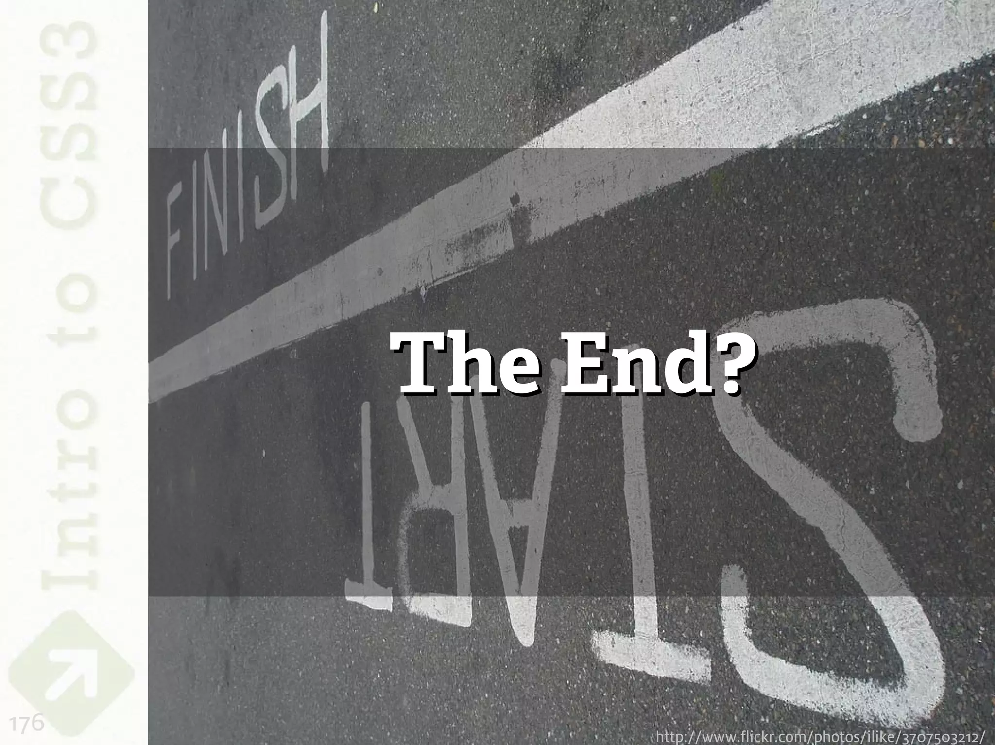 The End?



176        http://www.flickr.com/photos/ilike/3707503212/
 